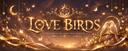 Discovery splash banner for ۶ৎ ! Love Birds Discord server